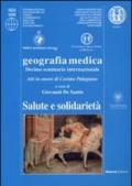 Geografia medica. Salute e solidarietà. 10° Seminario internazionale... (Roma, 16-18 dicembre 2010). Atti in onore di Cosimo Palagiano. Ediz. multilingue