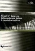 Atti del 12° Congresso dell'Associazione italiana di linguistica applicata. Comunicare le discipline attraverso le lingue... (Macerata, 23-24 febbraio 2012)