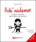 Adé ridemo (La Divina Commedia gnente divina, tutta commedia). Con CD Audio