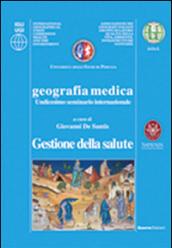 Geografia medica gestione della salute. 11° Seminario internazionale