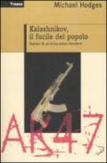 Kalashnikov, il fucile del popolo. Scenari di un'arma senza frontiere