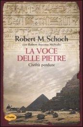 Voce delle pietre. Civiltà perdute (La)