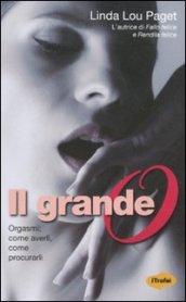 Grande O. Orgasmi: come averli, come procurarli (Il)