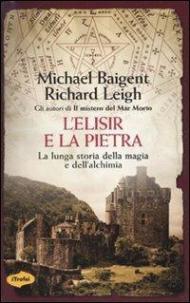 L' elisir e la pietra. La lunga storia della magia e dell'alchimia