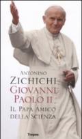 Giovanni Paolo II. Il papa amico della scienza