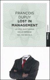 Lost in management. La vita quotidiana delle imprese nel XXI secolo