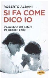 Si fa come dico io. L'equilibrio del potere tra genitori e figli