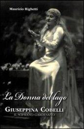 Donna del lago. Giuseppina Cobelli. Il soprano gardesano (La)