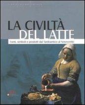 La civiltà del latte. Fonti, simboli e prodotti dal tardoantico al novecento