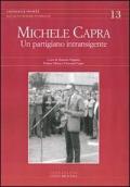 Michele Capra. Un partigiano intransigente