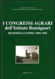 I congreasssi agrari dell'istituto Bonsignori. Remedello Sopra 1901-1965