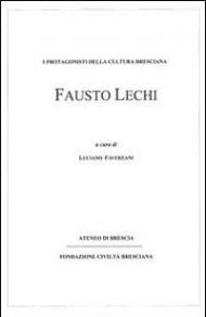 Fausto Lechi. I protagonisti della cultura bresciana