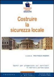 Costruire la sicurezza locale. Spunti per progettare sui territori in maniera partecipata