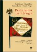 Partire partirò, partir bisogna. Firenze e la Toscana nelle campagne napoleoniche 1793-1815