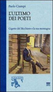 L'ultimo dei poeti. Gigetto del bicchiere e la sua montagna