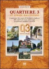 Quartiere 3. Le strade raccontano. A spasso per vie e piazze di Gavinana e Galluzzo alla scoperta di storia, personaggi, avvenimenti, aneddoti e curiosità