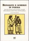 Befanate e scherzi in poesia. Raccolte di poesie, prose poetiche e stornelli della tradizione orale di Vinci e del Montalbano