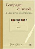 Compagni di scuola. Il libro bianco della memoria