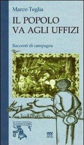 Il popolo va agli uffizi. Racconti di campagna