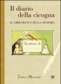 Il diario di una cicogna. Il libro bianco della memoria