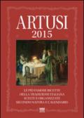 Artusi 2015. Le più famose ricette della tradizione italiana scelte e organizzate secondo natura e calendario