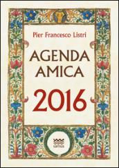 Agenda Amica 2016. Imperziosita da storie e aneddoti della Toscana