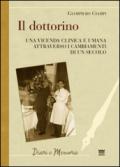 Il dottorino. Una vicenda clinica e umana attraverso i cambiamenti di un secolo