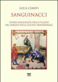 Sanguinacci. Storia ragionata dell'utilizzo del sangue nella cucina tradizionale