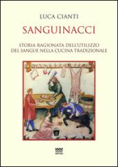 Sanguinacci. Storia ragionata dell'utilizzo del sangue nella cucina tradizionale