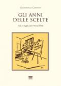 Gli anni delle scelte. Dal 25 luglio del 1943 al 1946