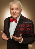 Sergio Forconi. Uno spettacolo d'uomo