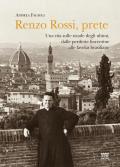 Renzo Rossi, Prete. Una vita sulle strade degli ultimi, dalle periferie fiorentine alla favelas brasiliane