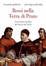 Rossi nella terra di Prato. Una lettura inedita del sacco del 1512