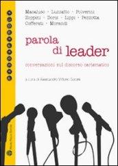 Parola di leader. Conversazioni sul discorso carismatico