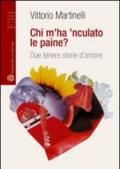 Chi m'ha 'nculato le paìne?