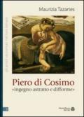 Piero di Cosimo «ingegno astratto e difforme»