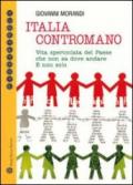 Italia contromano. Vita spericolata del paese che non sa dove andare. E non solo