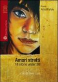 Amori stretti. 18 storie under 20