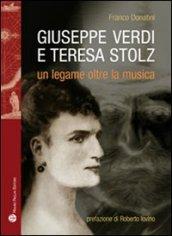 Giuseppe Verdi, Teresa Stolz. Un legame oltre la musica