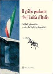 Il grillo parlante dell'unità d'Italia. Collodi giornalista scelto da Sigfrido Bartolini