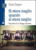 Si stava meglio quando si stava meglio. Racconto di un blogger-paziente