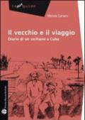 Il vecchio e l'Avana. Diario di un siciliano a Cuba