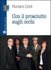 Con il prosciutto sugli occhi