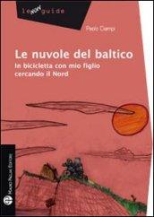 Le nuvole del Baltico. In bicicletta con mio figlio cercando il Nord