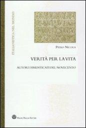 Verità per la vita. Autori dimenticati del Novecento