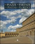 Le piazze di Firenze. Storia, architettura e impianto urbano. Ediz. italiana e inglese