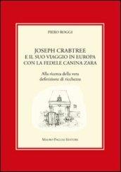 Joseph Crabtree e il suo viaggio in Europa con la fedele canina Zara. Alla ricerca della vera definizione di ricchezza