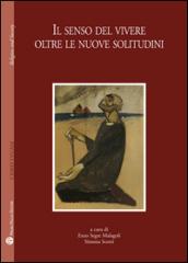 Il senso del viver oltre le nuove solitudini