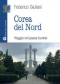 Corea del nord. Viaggio nel paese-bunker