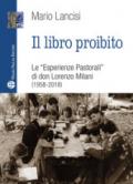 Il libro proibito. Le «Esperienze pastorali» di don Lorenzo Milani (1958-2018)